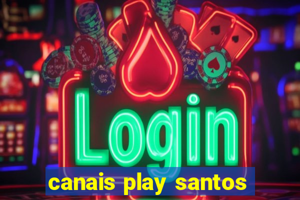 canais play santos